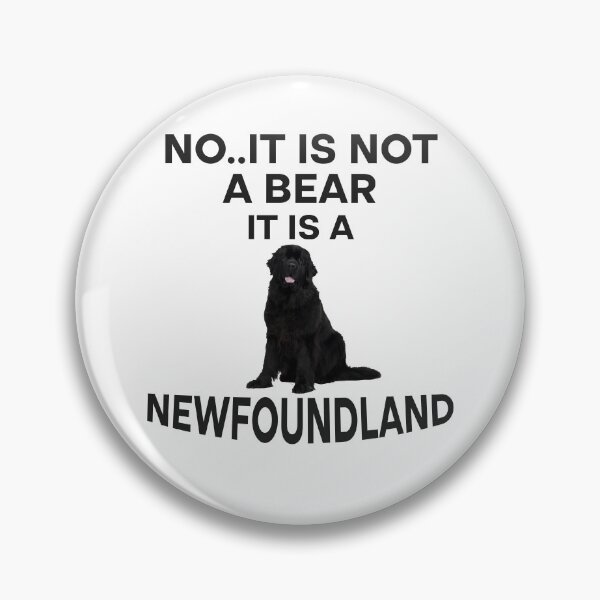 Item preview, No It Is Not A Bear Funny Newfoundland Dog  designed and sold by Rami Khalifah.