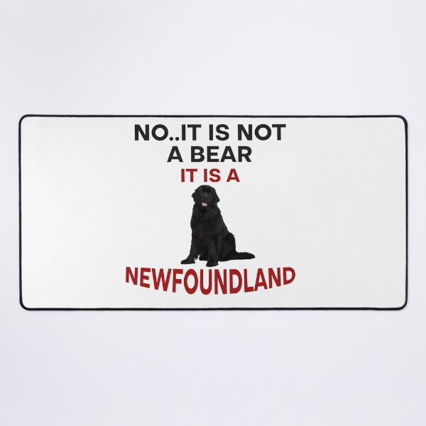 Item preview, No It Is Not A Bear Funny Newfoundland Dog designed and sold by Rami Khalifah.