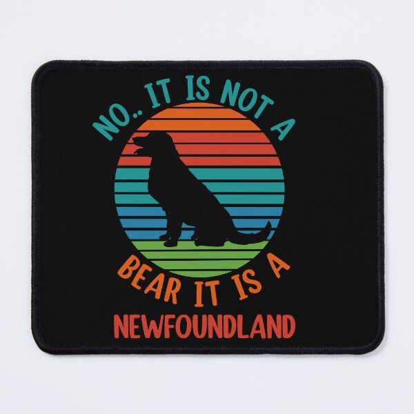 Item preview, No It Is Not A Bear Funny Newfoundland Dog designed and sold by Rami Khalifah.