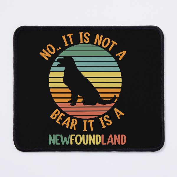 Item preview, No It Is Not A Bear Funny Newfoundland Dog designed and sold by Rami Khalifah.