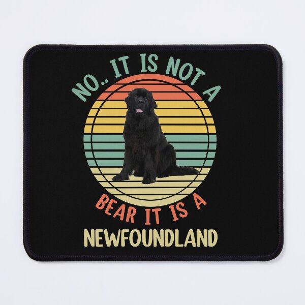 Item preview, No It Is Not A Bear Funny Newfoundland Dog designed and sold by Rami Khalifah.