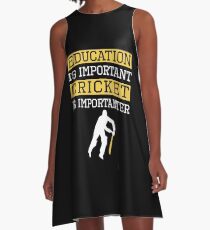 Education Is Important Cricket is Importanter Sports Gift A-Line Dress