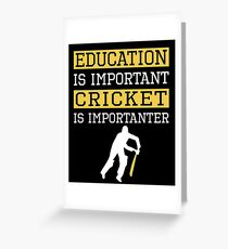 Education Is Important Cricket is Importanter Sports Gift Greeting Card