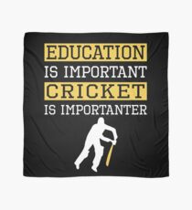 Education Is Important Cricket is Importanter Sports Gift Scarf