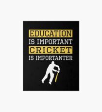 Education Is Important Cricket is Importanter Sports Gift Art Board