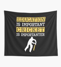 Education Is Important Cricket is Importanter Sports Gift Wall Tapestry