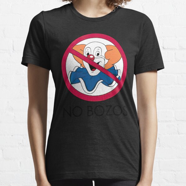 No Bozos T-Shirts for Sale | Redbubble