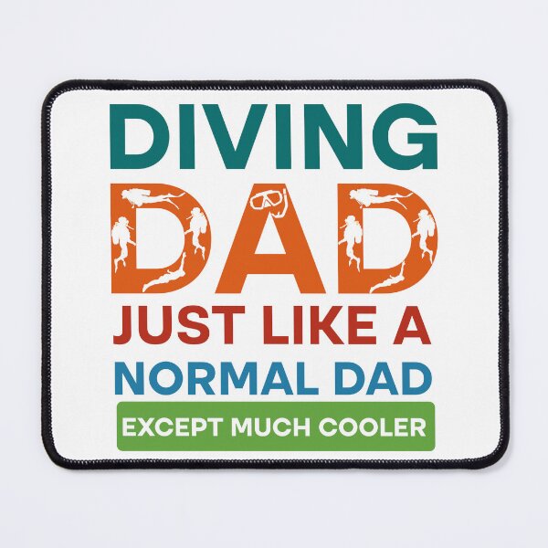 Item preview, Diving Dad Just Like Normal Dad Except Much Cool designed and sold by Rami Khalifah.