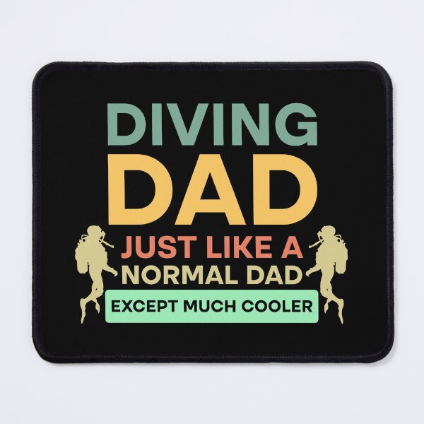 Item preview, Diving Dad Just Like Normal Dad Except Much Cool designed and sold by Rami Khalifah.
