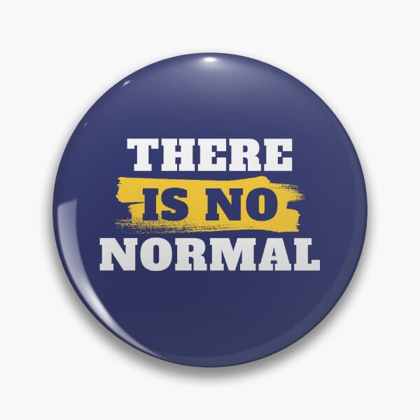 Item preview, There Is No Normal designed and sold by NineSevenFour.