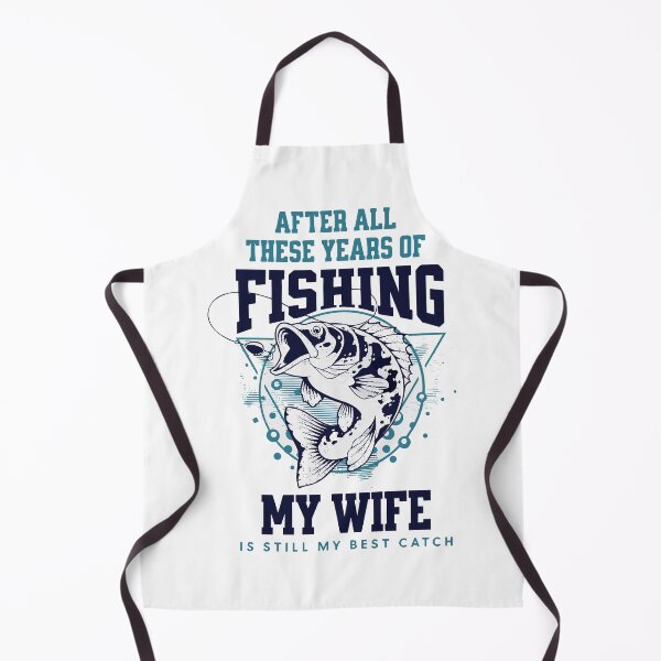 Item preview, After All These Years Of Fishing My Wife Is Still My Best Catch designed and sold by scribbles-23.