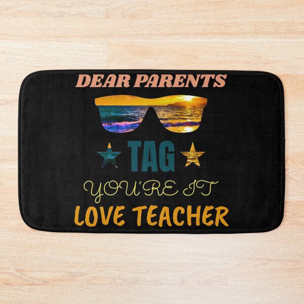 Item preview, Dear parents tag you re it love teacher | Teacher  designed and sold by TshirtWing.