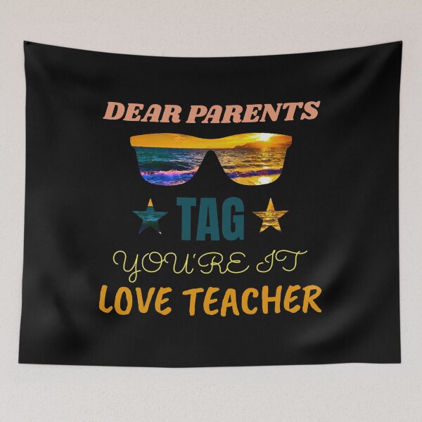 Item preview, Dear parents tag you re it love teacher | Teacher  designed and sold by TshirtWing.