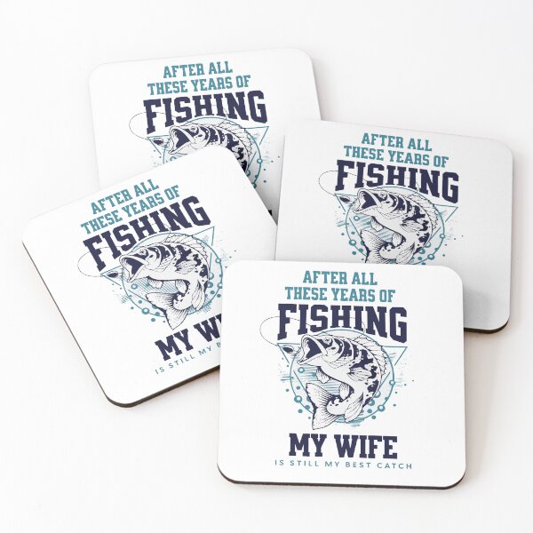 Item preview, After All These Years Of Fishing My Wife Is Still My Best Catch designed and sold by scribbles-23.