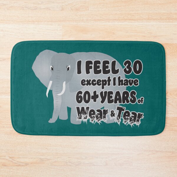 Item preview, Feel 30 Wear Tear 60 Elephant designed and sold by Karen Wood.