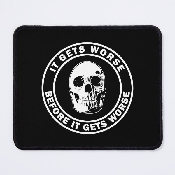 Item preview, It Gets Worse designed and sold by sirglennbo.
