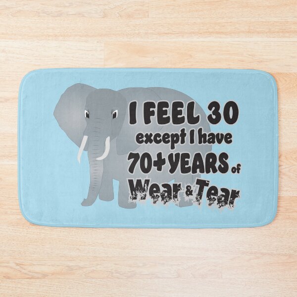 Item preview, Feel 30 Wear Tear 70 Elephant designed and sold by Karen Wood.