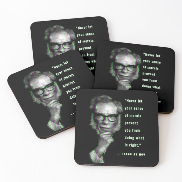 Item preview, Isaac Asimov quote: “Never let your sense of morals prevent you from doing what is right.” designed and sold by artbleed.