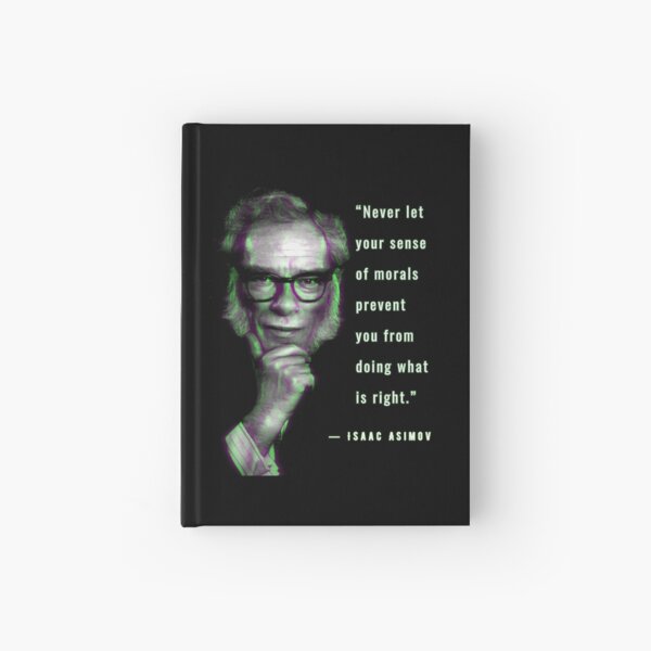 Item preview, Isaac Asimov quote: “Never let your sense of morals prevent you from doing what is right.” designed and sold by artbleed.