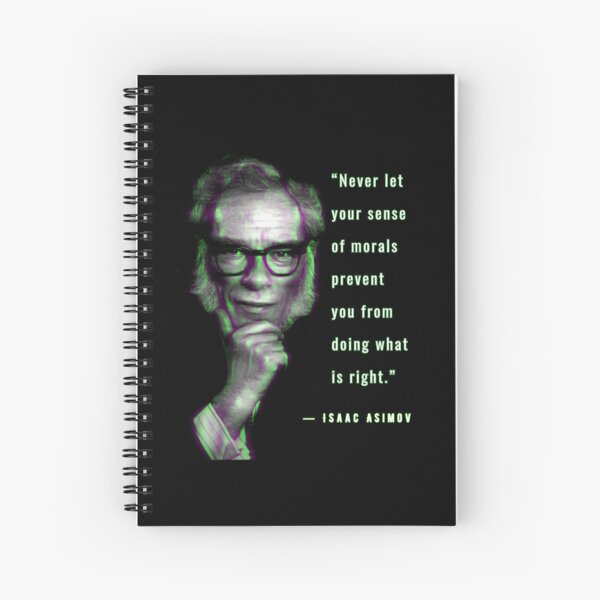 Item preview, Isaac Asimov quote: “Never let your sense of morals prevent you from doing what is right.” designed and sold by artbleed.