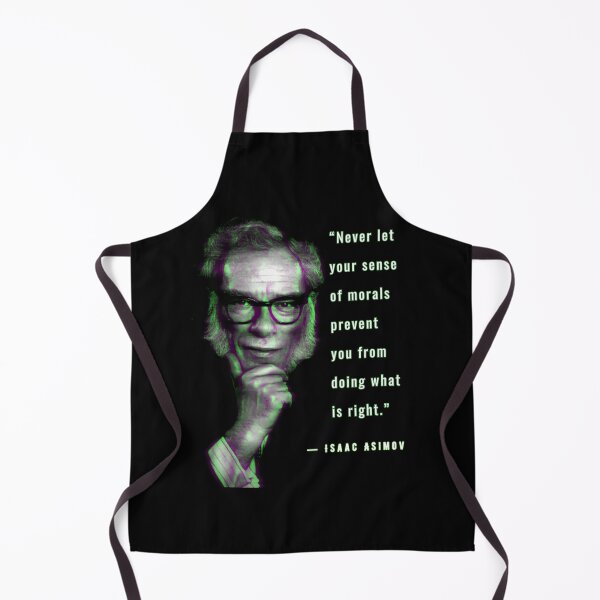 Item preview, Isaac Asimov quote: “Never let your sense of morals prevent you from doing what is right.” designed and sold by artbleed.