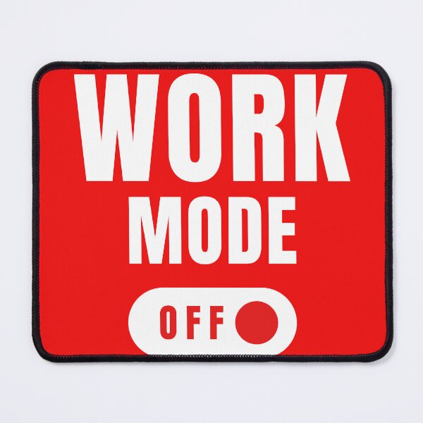 Item preview, WORK MODE: OFF designed and sold by Thewelllife.
