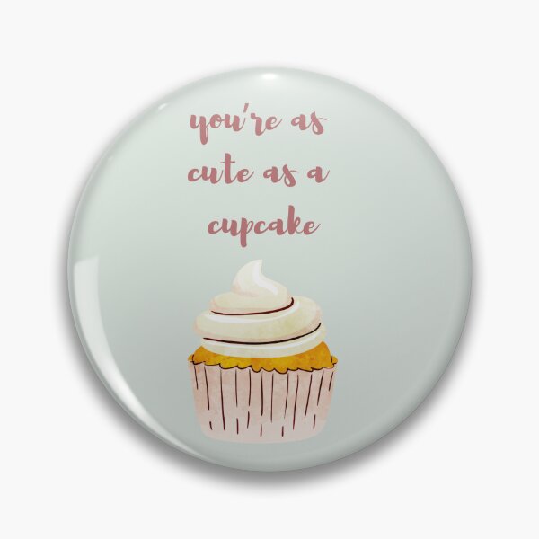 Item preview, you're as cute as a cupcake designed and sold by rainygrass.