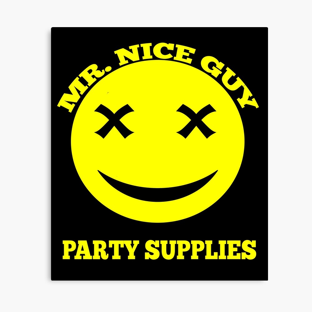 Mr. Nice Guy Party Supplies - Half Baked Movie Quote Photographic Print