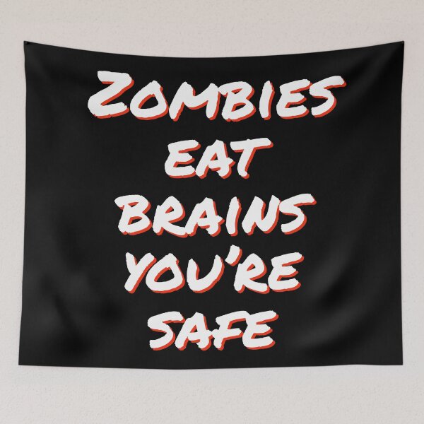 Item preview, Zombies eat brains, youre safe designed and sold by horvath019.