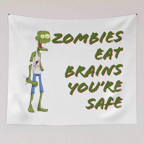 Item preview, Zombies eat brains, youre safe designed and sold by horvath019.