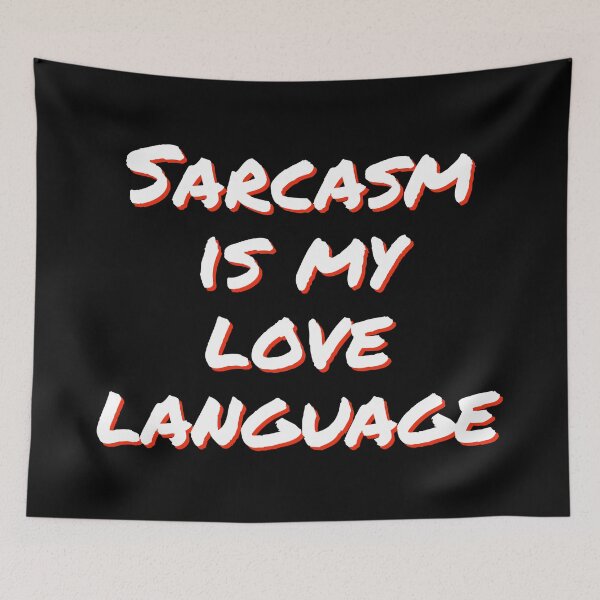 Item preview, Sarcasm is my love language designed and sold by horvath019.