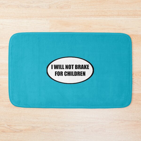 Item preview, I Will Not Brake For Children Bumper designed and sold by FelisaMunn.