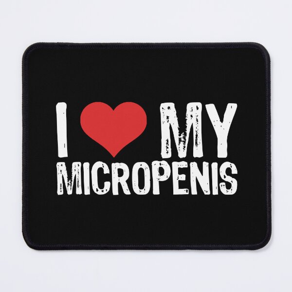 Item preview, I Love My Micropenis designed and sold by The "I Love Everything" Shop.