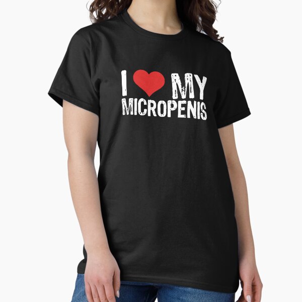 Item preview, I Love My Micropenis designed and sold by The "I Love Everything" Shop.