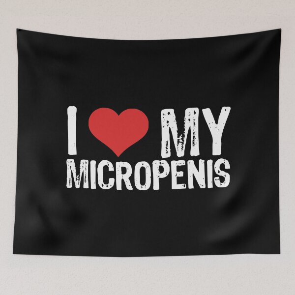 Item preview, I Love My Micropenis designed and sold by The "I Love Everything" Shop.