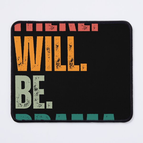Item preview, There Will Be Drama designed and sold by BeardedTree.