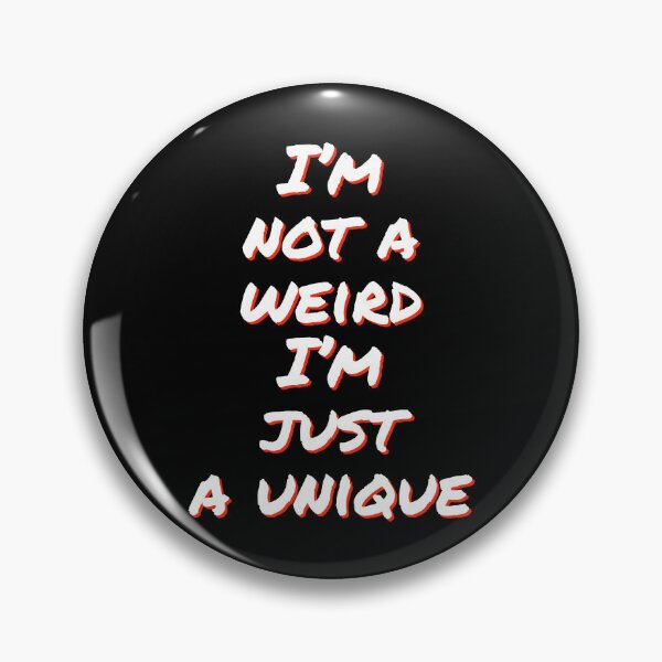 Item preview, Im not a weird, Im just a unique designed and sold by horvath019.