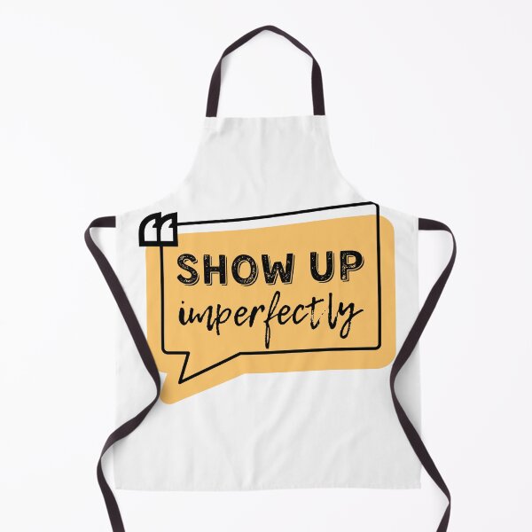 Item preview, Show Up Imperfectly - Self love, mental health quote designed and sold by thephoenixsoul.