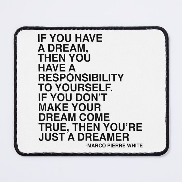 Item preview, If You Have A Dream Chef Marco Pierre White Quote Design designed and sold by AritraSur.
