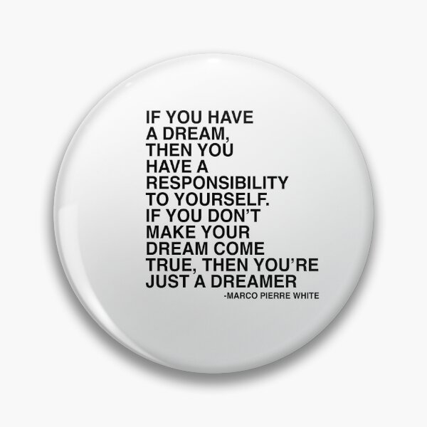 Item preview, If You Have A Dream Chef Marco Pierre White Quote Design designed and sold by AritraSur.