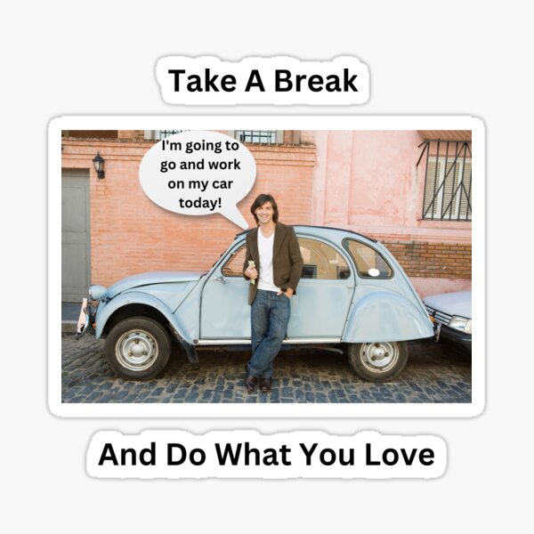 Item preview, Take A Break And Do What You Love designed and sold by DEDDesign.