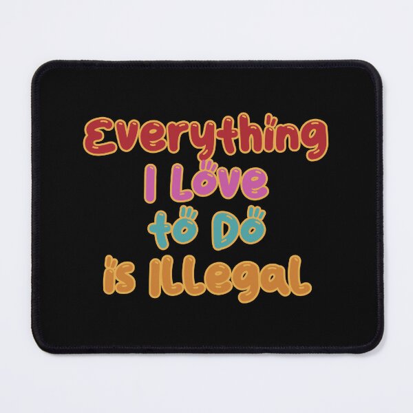 Item preview, Everything I Love to do is Illegal Type Design designed and sold by danielliamgill.
