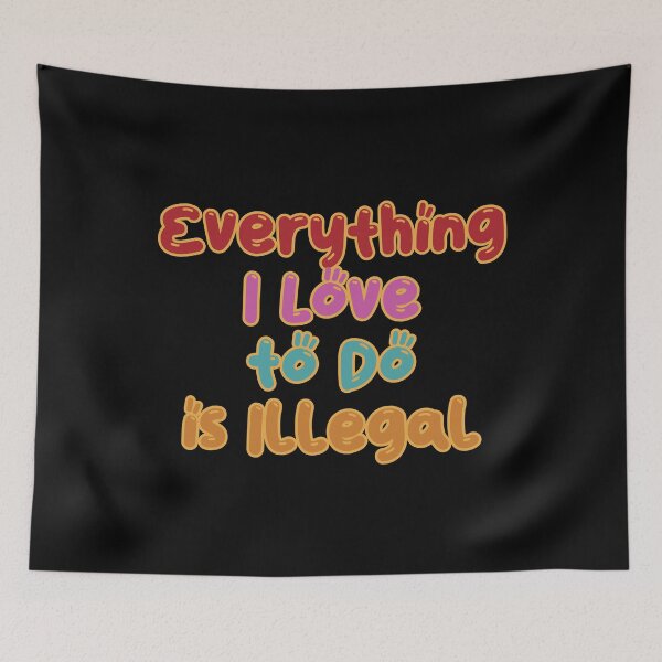 Item preview, Everything I Love to do is Illegal Type Design designed and sold by danielliamgill.