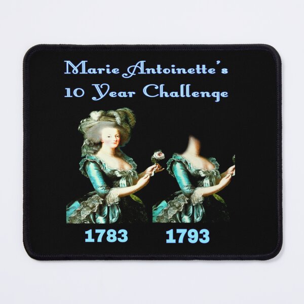 Item preview, Marie Antoinette's 10 Year Challenge designed and sold by CMooreWorx.