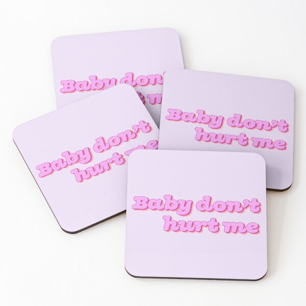 Item preview, Baby don't hurt me designed and sold by PiaLynn.