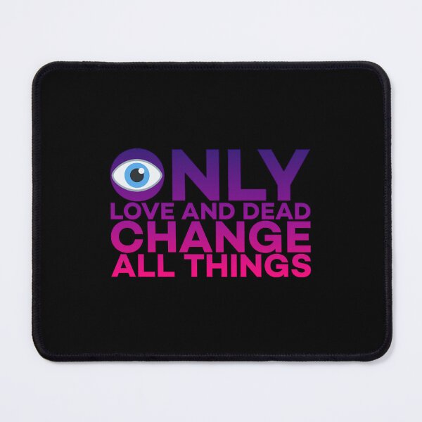 Item preview, Only love and dead change all things designed and sold by EmeliaIniguez.