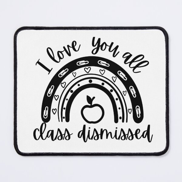 Item preview, I Love You All Class Dismissed designed and sold by Schka.