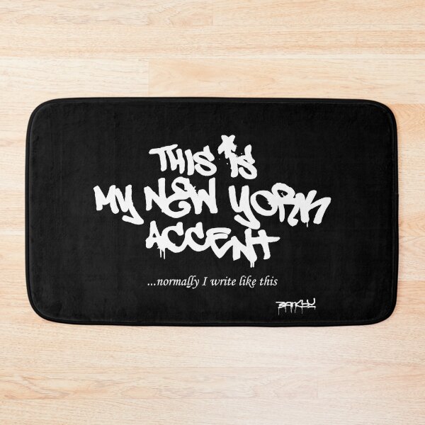Item preview, BANKSY This is My New York Accent designed and sold by inkstyl.