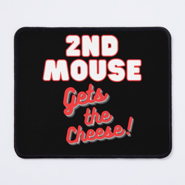 Item preview, 2nd Mouse Gets The Cheese White and Red Letters designed and sold by podguy.
