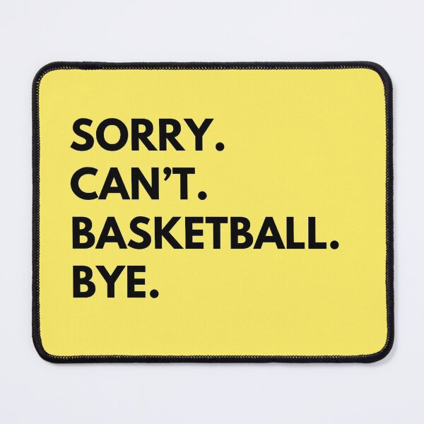 Item preview, Sorry Can’t Basketball Bye designed and sold by CoolShirtDepot.